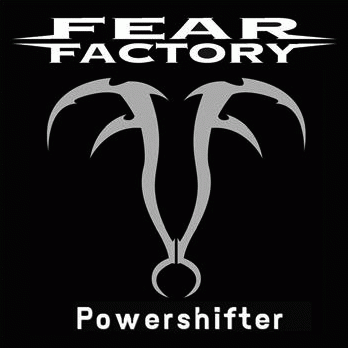 Fear Factory : Powershifter